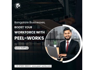 Bangalore Businesses, Boost Your Workforce with Peel-Works' Quick Staffing!